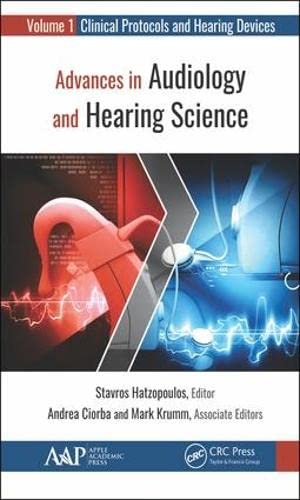 Advances in Audiology and Hearing Science Volume 1 Clinical Protocols and Hear [Hardcover]
