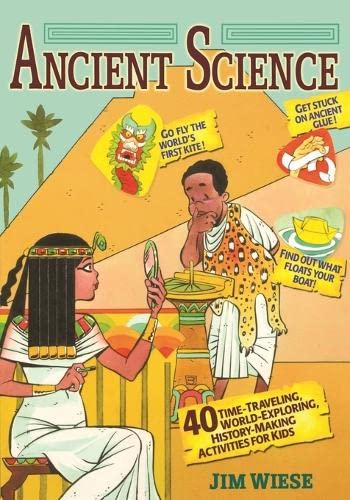 Ancient Science 40 Time-Traveling, World-Exploring, History-Making Activities f [Paperback]