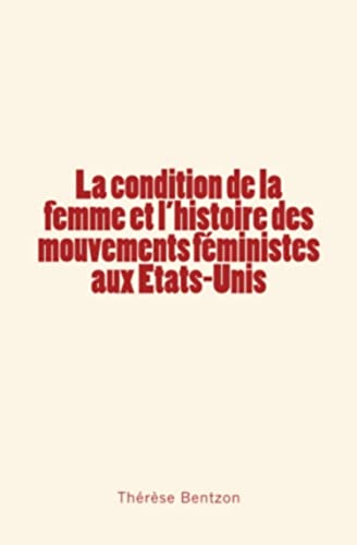 La Condition De La Femme Et L'histoire Des Mouvements Fministes Aux Etats-Unis  [Paperback]