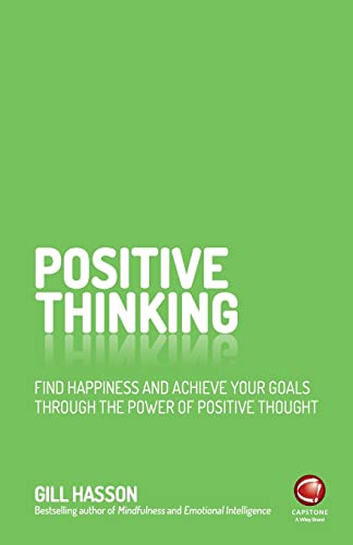 Positive Thinking Find Happiness and Achieve Your Goals Through the Power of Po [Paperback]