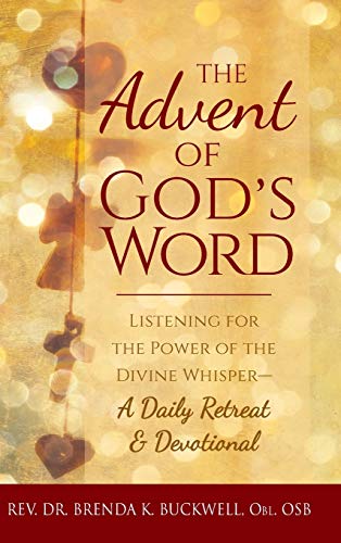 The Advent of God's Word Listening for the Power of the Divine WhisperA Daily  [Hardcover]