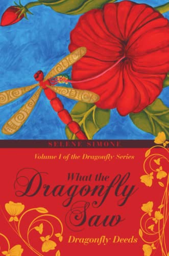 What The Dragonfly Saw Dragonfly Deeds Volume I Of The Dragonfly Series (volume [Paperback]