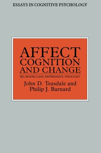 Affect, Cognition and Change Re-Modelling Depressive Thought [Paperback]