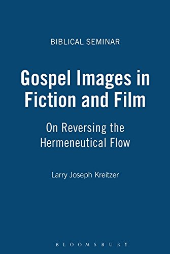 Gospel Images in Fiction and Film On Reversing the Hermeneutical Flow [Paperback]