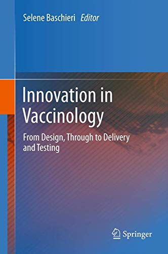 Innovation in Vaccinology from design, through to delivery and testing [Paperback]