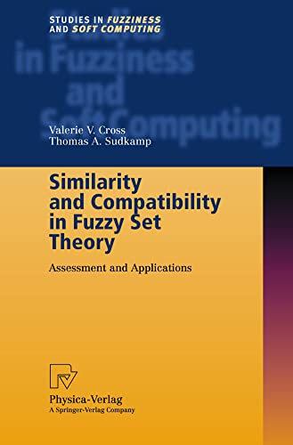 Similarity and Compatibility in Fuzzy Set Theory Assessment and Applications [Hardcover]