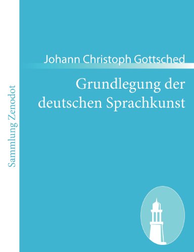 Grundlegung der Deutschen Sprachkunst [Paperback]