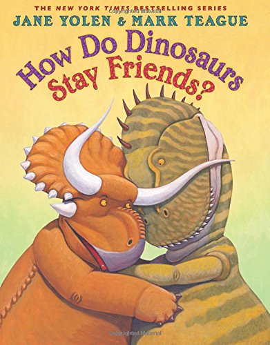 How Do Dinosaurs Stay Friends [Hardcover]