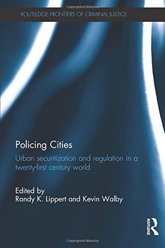 Policing Cities Urban Securitization and Regulation in a 21st Century World [Paperback]