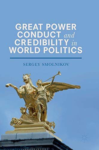 Great Power Conduct and Credibility in World Politics [Hardcover]