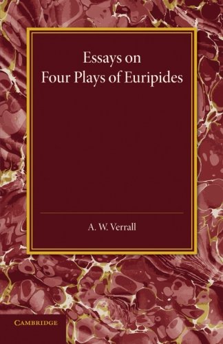 Essays on Four Plays of Euripides Andromache Helen Heracles Orestes [Paperback]