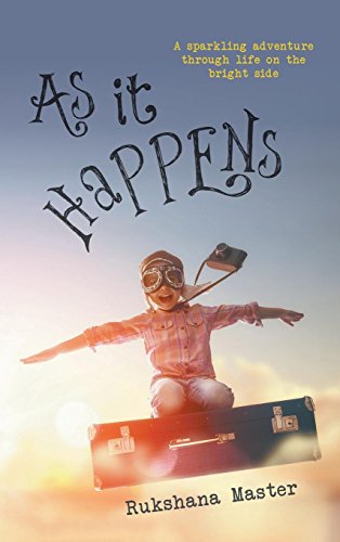 As It Happens A Sparkling Adventure Through Life On The Bright Side [Hardcover]