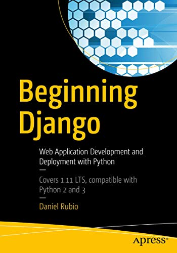 Beginning Django Web Application Development and Deployment with Python [Paperback]