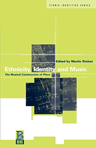 Ethnicity, Identity and Music The Musical Construction of Place [Paperback]