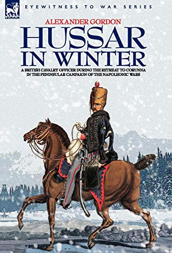 Hussar in Winter a British Cavalry Offi [Hardcover]