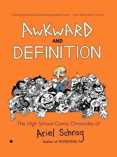 Awkward and Definition The High School Comic Chronicles of Ariel Schrag [Paperback]