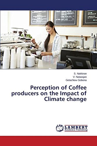 Perception Of Coffee Producers On The Impact Of Climate Change [Paperback]
