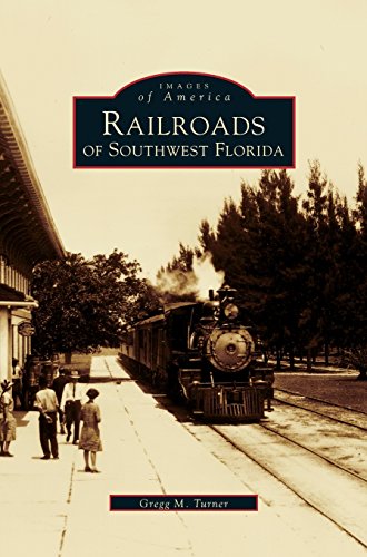 Railroads of Southwest Florida [Hardcover]