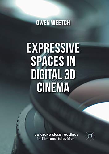 Expressive Spaces in Digital 3D Cinema [Paperback]