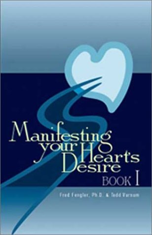 Manifesting Your Heart's Desire Book I (revised And Expanded) [Paperback]