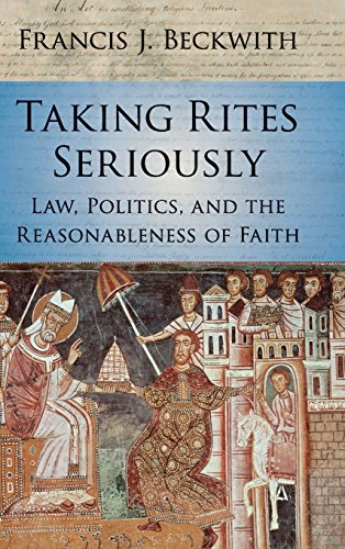 Taking Rites Seriously Law, Politics, and the Reasonableness of Faith [Hardcover]