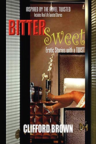 Bitter Sweet  Erotic Stories with a TWIST [Paperback]