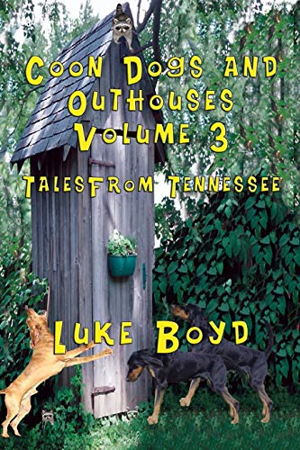 Coon Dogs And Outhouses Volume 3 Tales From Tennessee [Paperback]