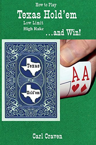 How To Play Texas Hold'em Low Limit High Rake . . . And Win [Paperback]
