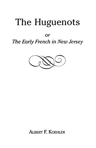 Huguenots  Early French in New Jersey [Paperback]