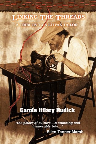 Linking the Threads  A Tribute to a Litvak Tailor [Paperback]