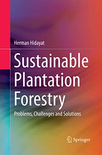Sustainable Plantation Forestry Problems, Challenges and Solutions [Paperback]