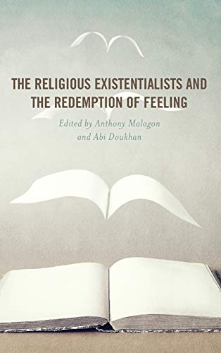 The Religious Existentialists and the Redemption of Feeling [Hardcover]
