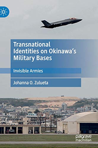 Transnational Identities on Okinawas Military Bases Invisible Armies [Hardcover]