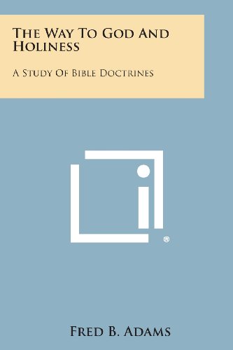 Way to God and Holiness  A Study of Bible Doctrines [Paperback]