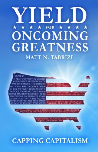 Yield For Oncoming Greatness Capping Capitalism [Paperback]