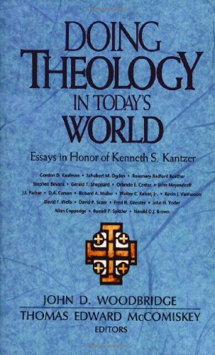 Doing Theology in Today's World Essays in Honor of Kenneth S. Kantzer [Paperback]