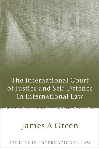 The International Court of Justice and Self-Defence in International Law [Hardcover]