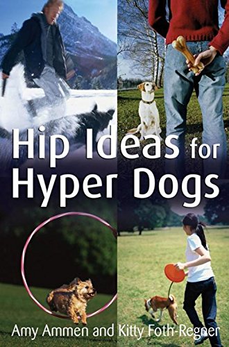 Hip Ideas for Hyper Dogs [Paperback]
