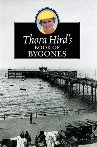 Thora Hird's Book of Bygones [Paperback]