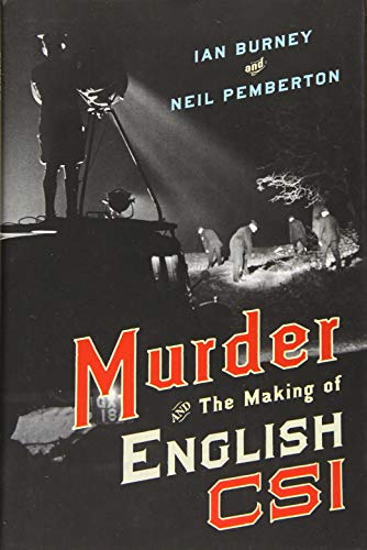 Murder and the Making of English CSI [Hardcover]