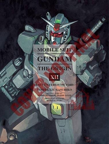 Mobile Suit Gundam The ORIGIN, Volume 12 Encounters [Hardcover]