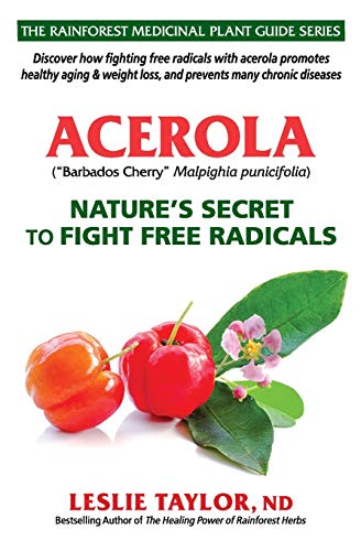 Acerola  Nature's Secret to Fight Free Radicals [Paperback]