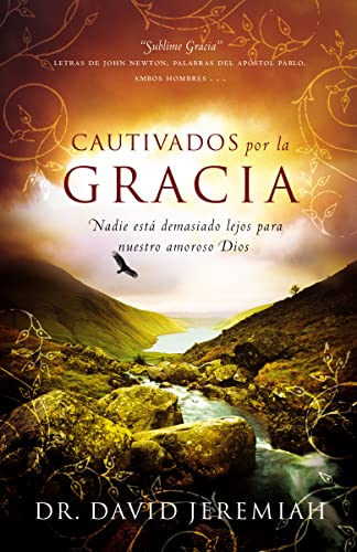 Cautivados por la Gracia Nadie est demasiado lejos para nuestro amoroso Dios [Paperback]