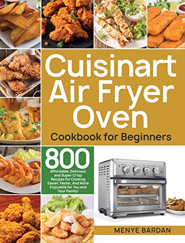 Cuisinart Air Fryer Oven Cookbook for Beginners [Hardcover]