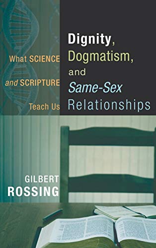 Dignity, Dogmatism, And Same-Sex Relationships [Hardcover]