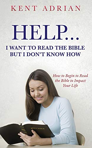 Help...I Want To Read The Bible But I Don't Know How [Paperback]
