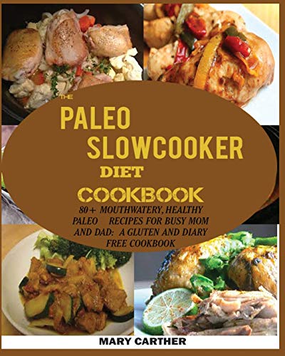 Paleo Slowcooker Diet Cookbook [Paperback]