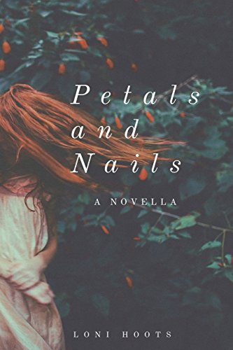 Petals and Nails  A Novella [Paperback]