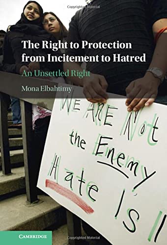 The Right to Protection from Incitement to Hatred An Unsettled Right [Hardcover]