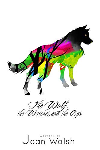 The Wolf, The Watcher, And The Oryx (the Beast Tale Scrolls) [Paperback]